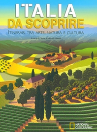Italia da scoprire. Itinerari tra arte, natura e cultura - Librerie.coop