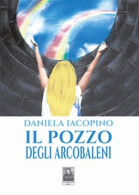 Il pozzo degli arcobaleni - Librerie.coop