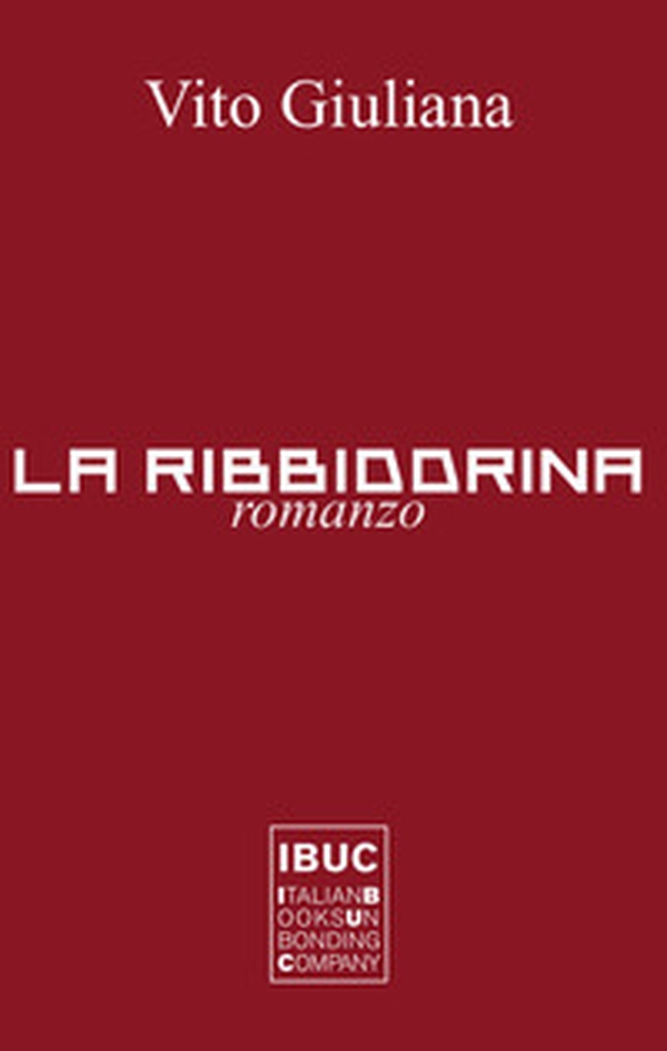 La Ribbiddrina. III libro del Trittico dell'amor tragico in terra di Sicilia - Librerie.coop La Ribbiddrina. III libro del Trittico dell'amor tragico in terra di Sicilia - Librerie.coop