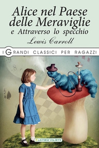 Alice nel paese delle meraviglie-Attraverso lo specchio - Librerie.coop Alice nel paese delle meraviglie-Attraverso lo specchio - Librerie.coop