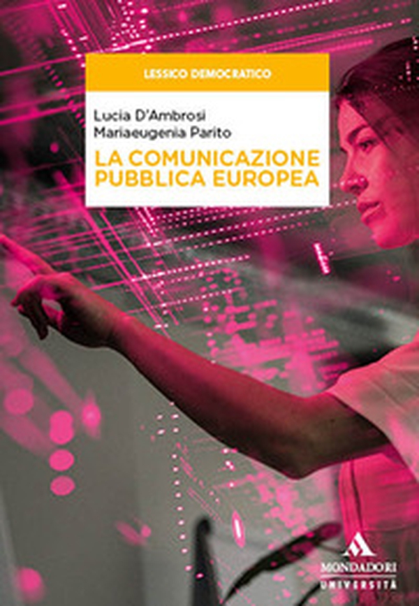 La comunicazione pubblica europea. Democrazia, piattaforme e sfide dell'intelligenza artificiale - Librerie.coop