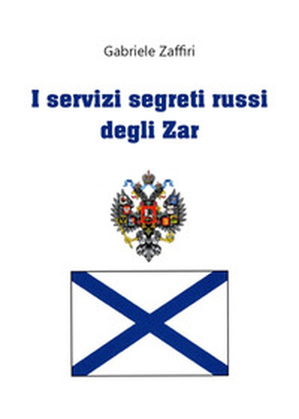 I servizi segreti russi degli zar - Librerie.coop I servizi segreti russi degli zar - Librerie.coop