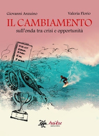 Il cambiamento. Sull'onda tra crisi e opportunità - Librerie.coop