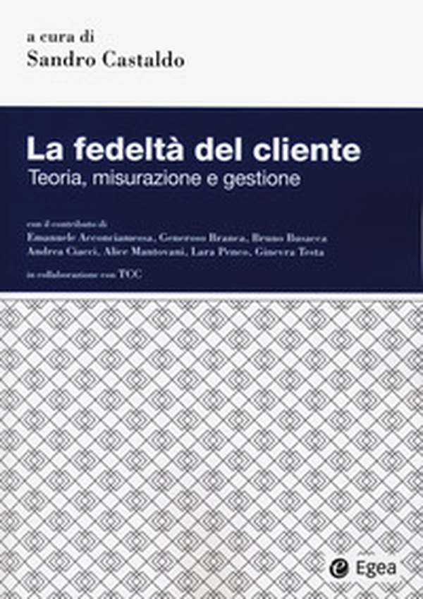 La fedeltà del cliente. Teoria, misurazione e gestione - Librerie.coop La fedeltà del cliente. Teoria, misurazione e gestione - Librerie.coop