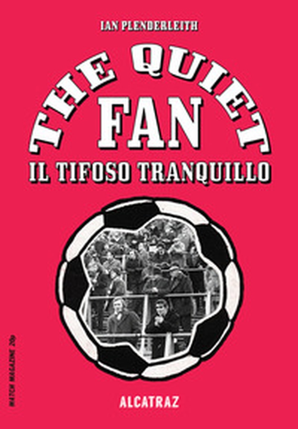 The quiet fan. Il tifoso tranquillo - Librerie.coop The quiet fan. Il tifoso tranquillo - Librerie.coop