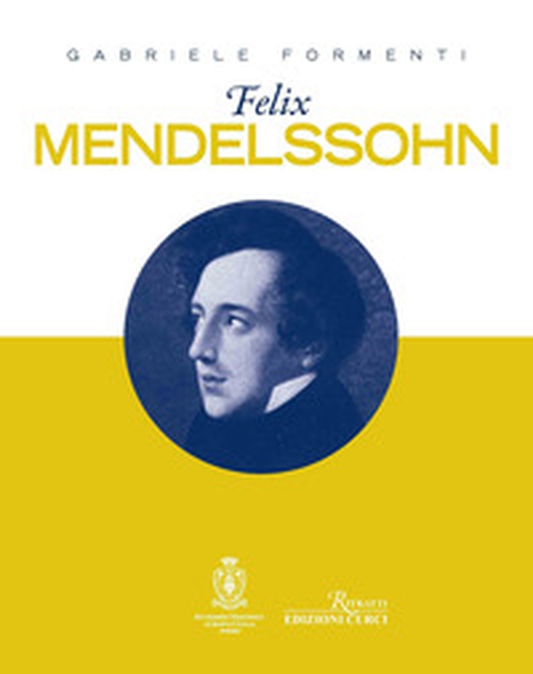 Felix Mendelssohn - Librerie.coop Felix Mendelssohn - Librerie.coop