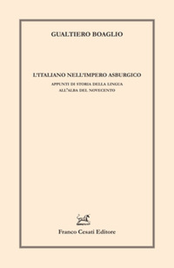 L'italiano nell'impero asburgico. Appunti di storia della lingua all'alba del Novecento - Librerie.coop L'italiano nell'impero asburgico. Appunti di storia della lingua all'alba del Novecento - Librerie.coop