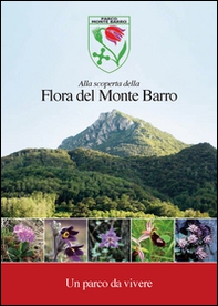 Alla scoperta della flora del monte Barro. Un parco da vivere - Librerie.coop