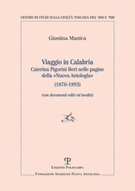 Viaggio in Calabria. Caterina Pigorini Beri nelle pagine della «Nuova Antologia» (1870-1893) (con documenti editi ed inediti) - Librerie.coop