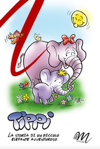 Tippi. La storia di un piccolo elefante avventuroso - Librerie.coop