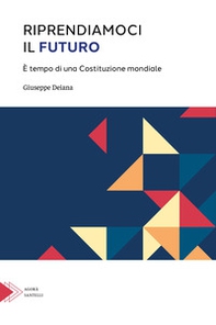 Riprendiamoci il futuro. È tempo di una Costituzione mondiale - Librerie.coop