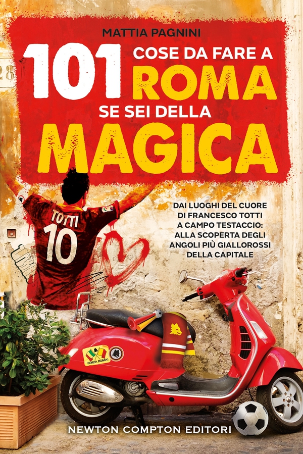 101 cose da fare a Roma se sei della Magica - Librerie.coop 101 cose da fare a Roma se sei della Magica - Librerie.coop