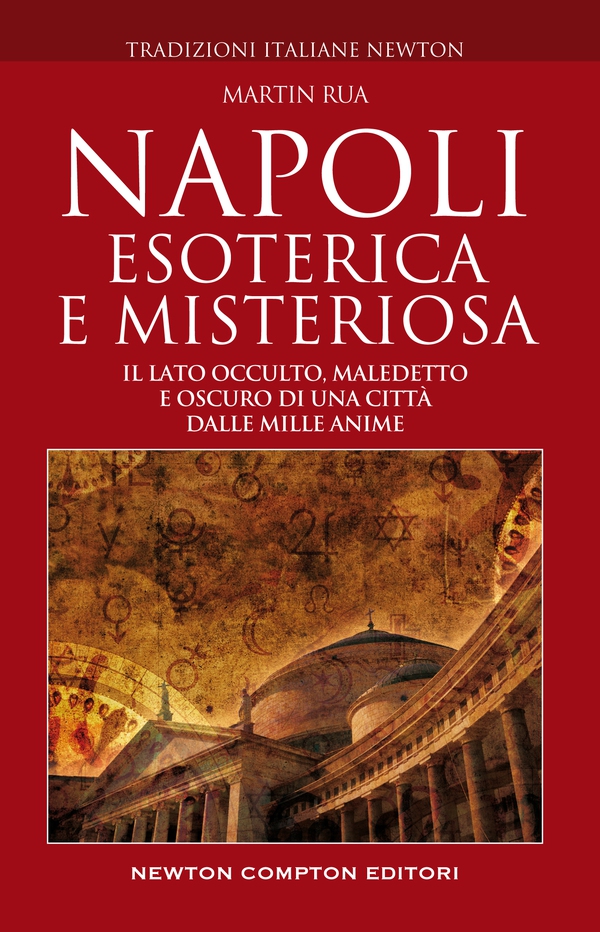 Napoli esoterica e misteriosa - Librerie.coop Napoli esoterica e misteriosa - Librerie.coop