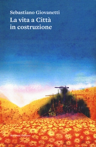 La vita a Città in costruzione - Librerie.coop