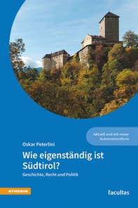 Wie eigenständig ist Südtirol? Geschichte, Recht und Politik - Librerie.coop