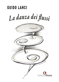 La danza dei flussi - Librerie.coop La danza dei flussi - Librerie.coop