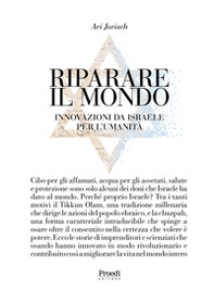 Riparare il mondo. Innovazioni da Israele per l'umanità - Librerie.coop