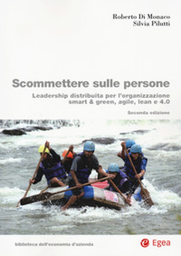 Scommettere sulle persone. Leadership distribuita per l'organizzazione smart & green, agile, lean e 4.0 - Librerie.coop Scommettere sulle persone. Leadership distribuita per l'organizzazione smart & green, agile, lean e 4.0 - Librerie.coop