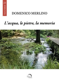 L'acqua, le pietre, la memoria - Librerie.coop