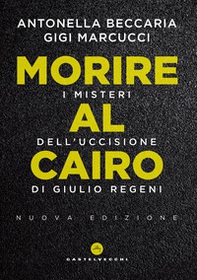 Morire al Cairo. I misteri dell'uccisione di Giulio Regeni - Librerie.coop Morire al Cairo. I misteri dell'uccisione di Giulio Regeni - Librerie.coop