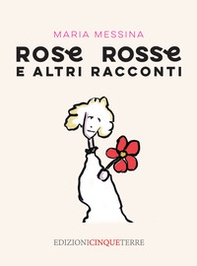 Rose rosse e altri racconti - Librerie.coop