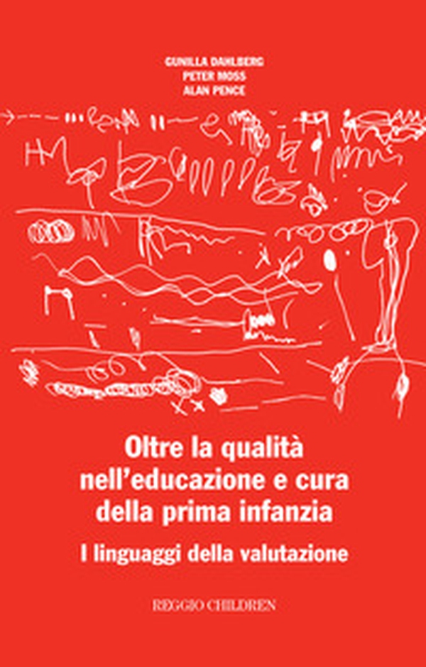 Oltre la qualità nell'educazione e cura della prima infanzia. I linguaggi della valutazione - Librerie.coop Oltre la qualità nell'educazione e cura della prima infanzia. I linguaggi della valutazione - Librerie.coop