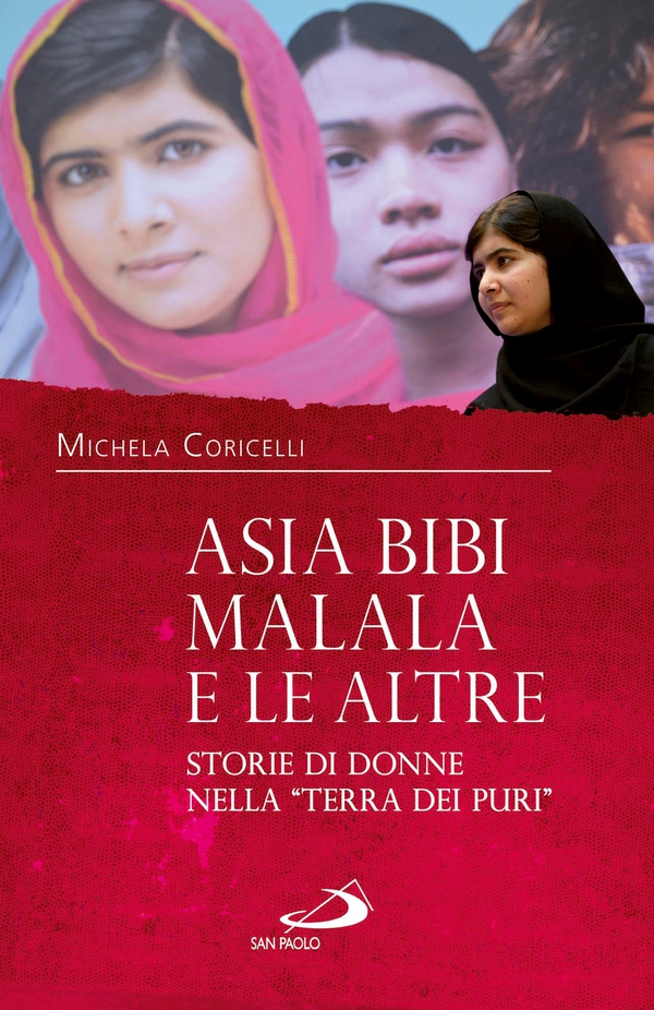 Asia Bibi, Malala e le altre. Storie di donne nella "Terra dei Puri" - Librerie.coop Asia Bibi, Malala e le altre. Storie di donne nella "Terra dei Puri" - Librerie.coop
