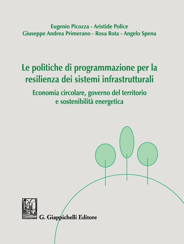 Le politiche di programmazione per la resilienza dei sistemi infrastrutturali - Estratto - Librerie.coop Le politiche di programmazione per la resilienza dei sistemi infrastrutturali - Estratto - Librerie.coop