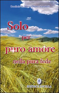 Solo per puro amore nella pura fede - Librerie.coop