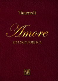 Amore. Silloge poetica - Librerie.coop
