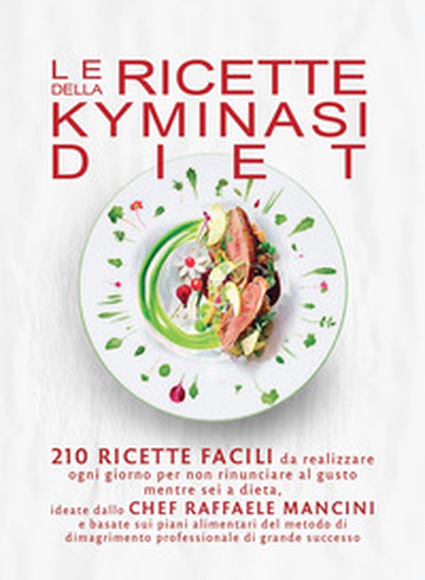 Le ricette della Kyminasi Diet - Librerie.coop Le ricette della Kyminasi Diet - Librerie.coop