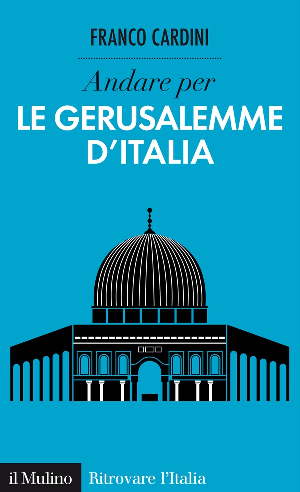 Andare per le Gerusalemme d'Italia - Librerie.coop Andare per le Gerusalemme d'Italia - Librerie.coop
