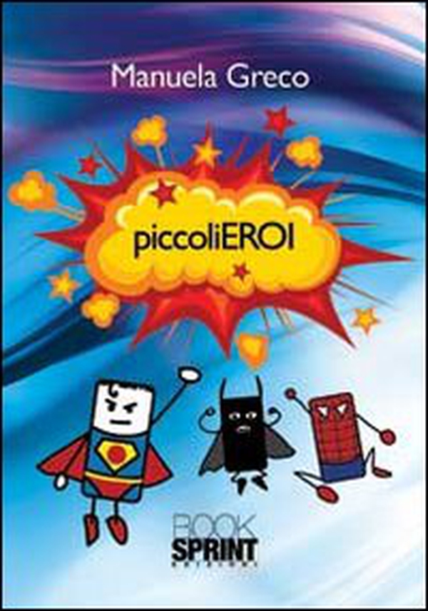 Piccoli eroi - Librerie.coop Piccoli eroi - Librerie.coop