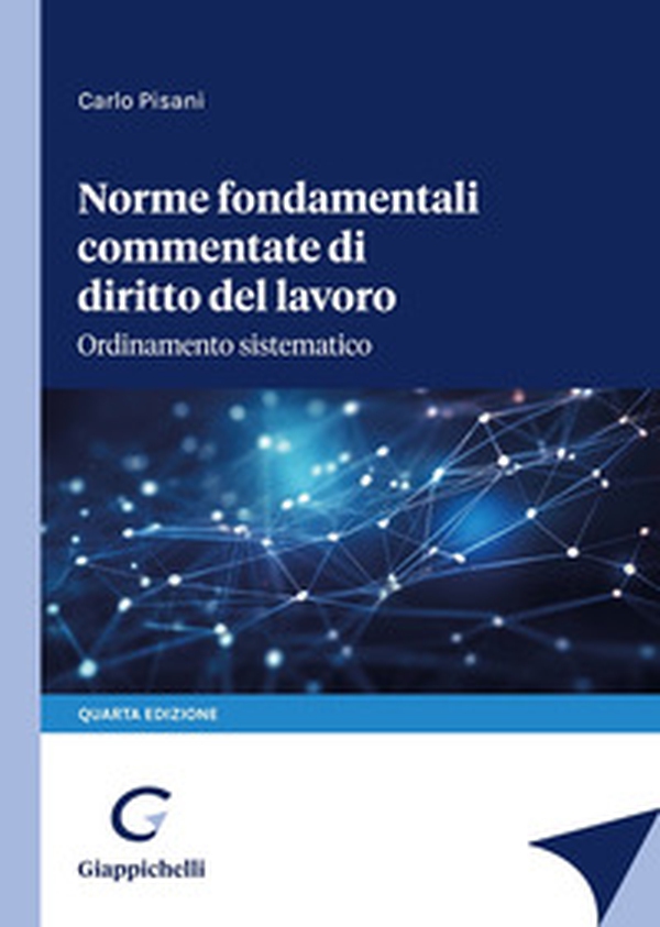 Norme fondamentali commentate di diritto del lavoro. Ordinamento sistematico - Librerie.coop Norme fondamentali commentate di diritto del lavoro. Ordinamento sistematico - Librerie.coop