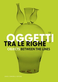 Oggetti tra le righe-Objects between the lines. Catalogo della mostra (New Delhi, 12 dicembre 2024-31 gennaio 2025) - Librerie.coop