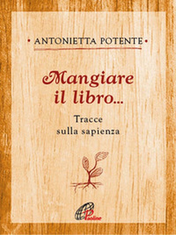 Mangiare il libro... Tracce sulla sapienza - Librerie.coop Mangiare il libro... Tracce sulla sapienza - Librerie.coop