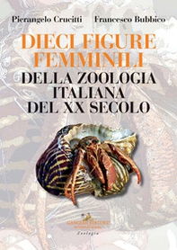 Dieci figure femminili della zoologia italiana del XX secolo - Librerie.coop