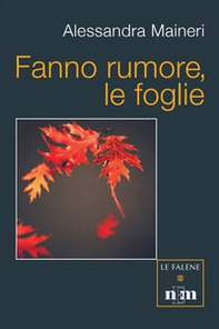 Fanno rumore, le foglie - Librerie.coop Fanno rumore, le foglie - Librerie.coop