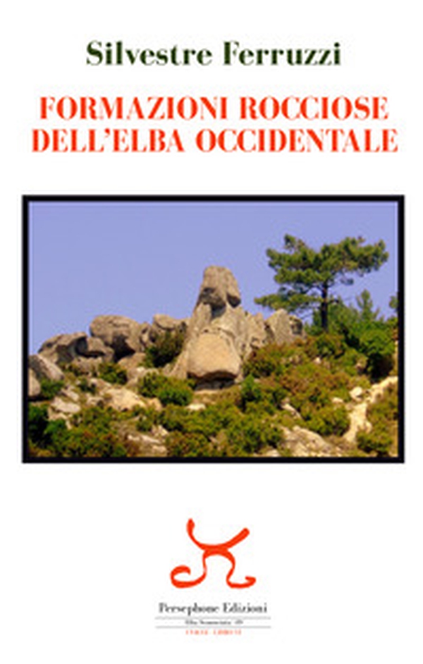 Formazioni rocciose dell'Elba occidentale - Librerie.coop Formazioni rocciose dell'Elba occidentale - Librerie.coop