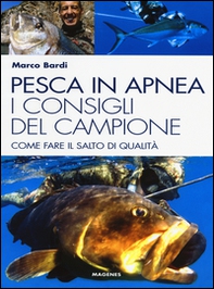 Pesca in apnea. I consigli del campione. Come fare il salto di qualità - Librerie.coop Pesca in apnea. I consigli del campione. Come fare il salto di qualità - Librerie.coop