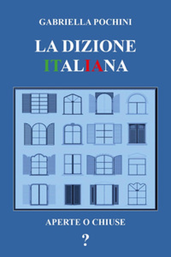 La dizione italiana. Aperte o chiuse? - Librerie.coop La dizione italiana. Aperte o chiuse? - Librerie.coop