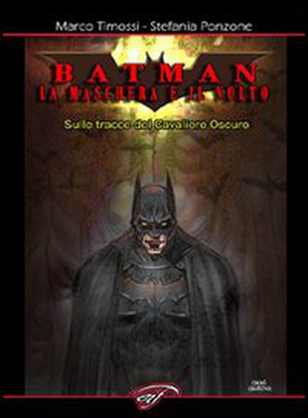 Batman. La maschera e il volto. Sulle tracce del cavaliere oscuro - Librerie.coop Batman. La maschera e il volto. Sulle tracce del cavaliere oscuro - Librerie.coop
