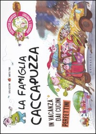 La famiglia Caccapuzza. In vacanza dai cugini perfettini - Librerie.coop