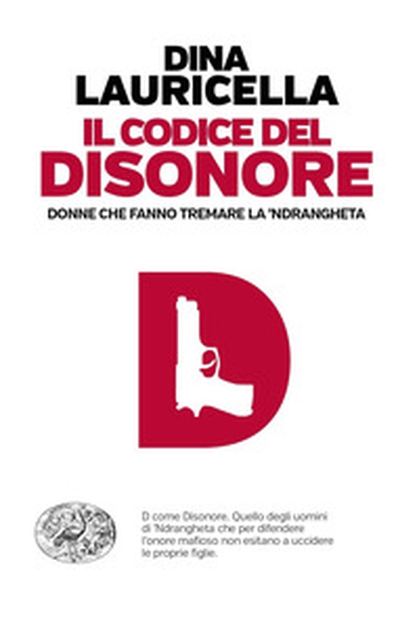 Il codice del disonore. Donne che fanno tremare la 'ndrangheta - Librerie.coop Il codice del disonore. Donne che fanno tremare la 'ndrangheta - Librerie.coop