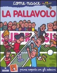La pallavolo. Con adesivi - Librerie.coop
