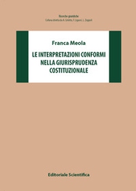 Le interpretazioni conformi nella giurisprudenza costituzionale - Librerie.coop