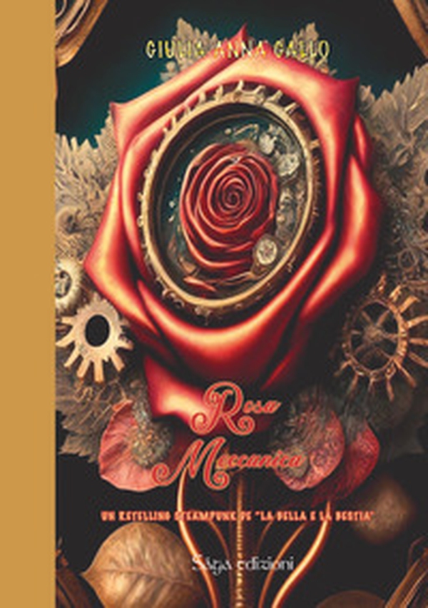 Rosa meccanica. Un retelling steampunk de «La Bella e la Bestia» - Librerie.coop Rosa meccanica. Un retelling steampunk de «La Bella e la Bestia» - Librerie.coop