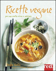 Ricette vegane. Per una scelta etica e salutare - Librerie.coop