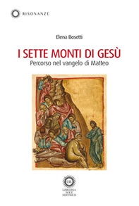 I sette monti di Gesù. Percorso nel Vangelo di Matteo - Librerie.coop