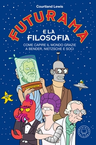 Futurama e la filosofia - Librerie.coop